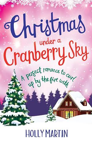 Christmas Under a Cranberry Sky by Holly Martin