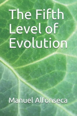 The Fifth Level of Evolution by Manuel Alfonseca