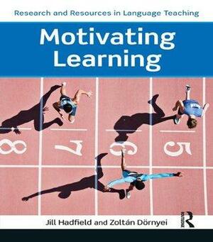 Motivating Learning by Zoltán Dörnyei, Jill Hadfield