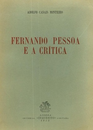 Fernando Pessoa E A Crítica by Adolfo Casais Monteiro