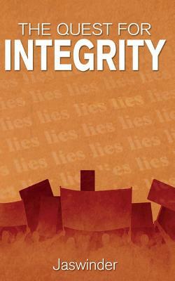 The Quest for Integrity by Jaswinder