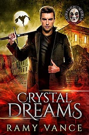 Crystal Dreams by Ramy Vance (R.E. Vance)