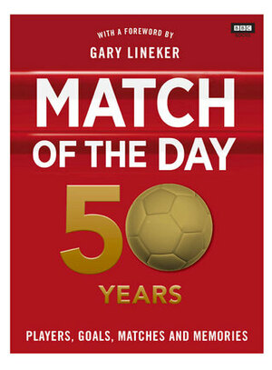Match of the Day: 50 Years of Football by Nick Constable