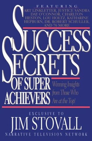 Success Secrets of Super Achievers by Jim Stovall