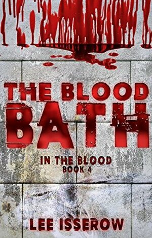 The Blood Bath by Lee Isserow
