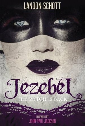 Jezebel: The Witch Is Back by Landon Schott