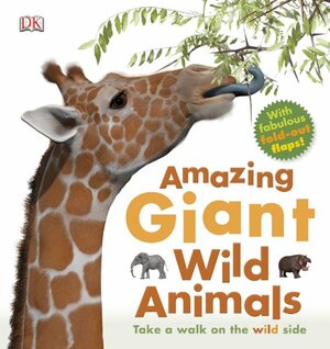 Amazing Giant Wild Animals by Marie Greenwood