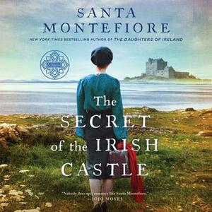 The Secret of the Irish Castle by Santa Montefiore