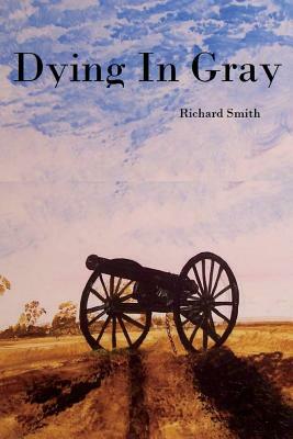 Dying In Gray by Richard Smith