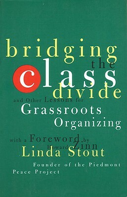 Bridging the Class Divide: And Other Lessons for Grassroots Organizing by Linda Stout
