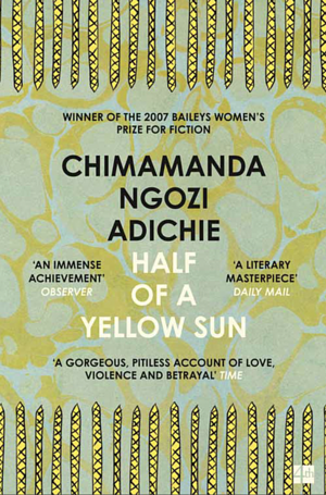Half of a Yellow Sun by Chimamanda Ngozi Adichie