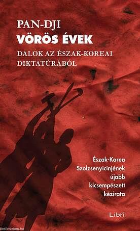 Vörös évek - Dalok az észak-koreai diktatúrából by Bandi