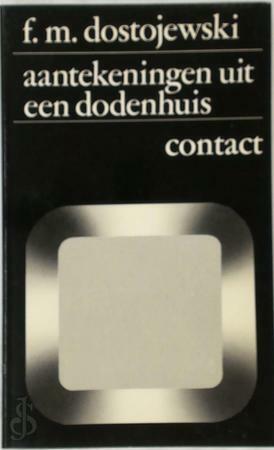 Aantekeningen uit een dodenhuis by Fyodor Dostoevsky