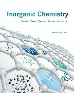 Inorganic Chemistry by Tina Overton, Duward Shriver, Fraser Armstrong, Mark T. Weller, Jonathan Rourke