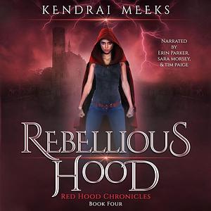 Rebellious Hood by Kendrai Meeks