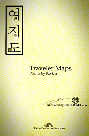 Traveler Maps: Poems by Ko Un by David R. McCann, Ko Un