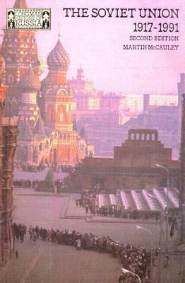 The Soviet Union 1917-1991 by Martin McCauley