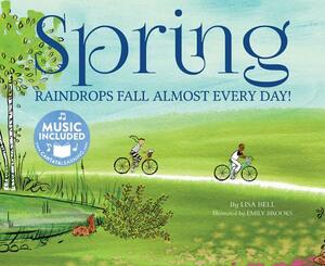 Spring: Raindrops Fall Almost Every Day! by Lisa Bell