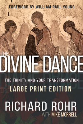 The Divine Dance: The Trinity and Your Transformation by Richard Rohr, Mike Morrell