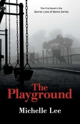 The Playground, Volume 1 by Michelle Lee