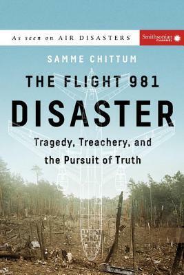 The Flight 981 Disaster: Tragedy, Treachery, and the Pursuit of Truth by Samme Chittum