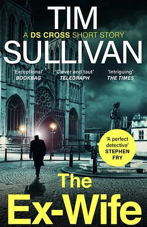 The Ex-Wife by Tim Sullivan