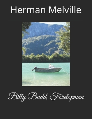 Billy Budd, Foretopman by Herman Melville