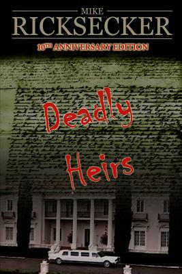 Deadly Heirs by Mike Ricksecker