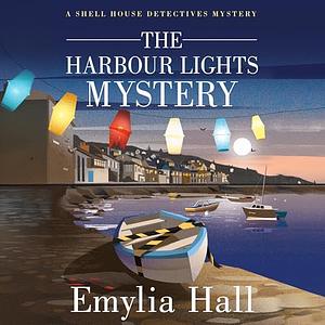 The Harbour Lights Mystery by Emylia Hall