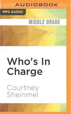 Who's in Charge by Courtney Sheinmel