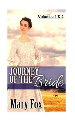 Journey of The Bride: Volumes 1 & 2 by Mary Fox