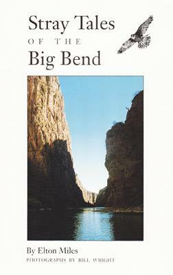 Stray Tales of the Big Bend by Elton Miles