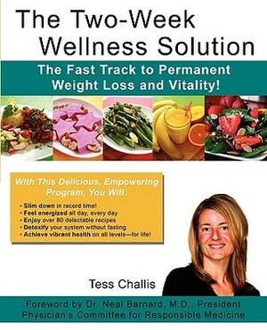 The Two-Week Wellness Solution: The Fast Track to Permanent Weight Loss and Vitality! by Tess Challis, Sheila Barrows, Neal D. Barnard