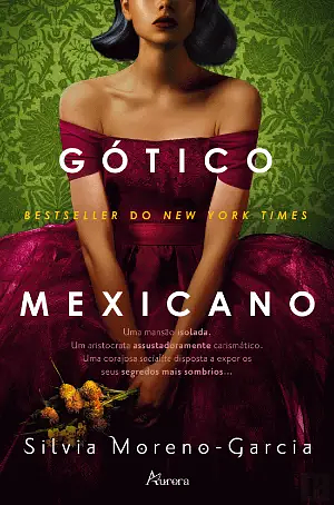 Gótico Mexicano by Silvia Moreno-Garcia