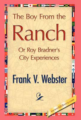 The Boy from the Ranch by Frank V. Webster