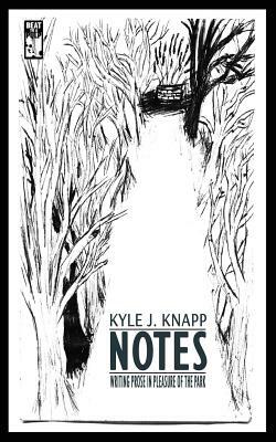 Notes: Writing Prose in Pleasure of the Park by Kyle J. Knapp