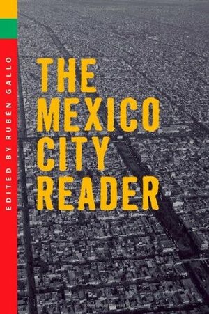 The Mexico City Reader by Lorna Scott Fox, Rubén Gallo