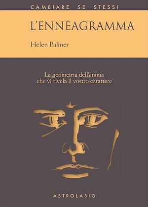 L'enneagramma: la geometria dell'anima che vi rivela il vostro carattere by Helen Palmer