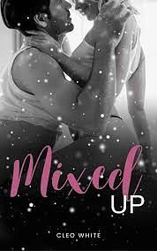 Mixed Up: A Spicy, Age-Gap, Enemies to Lovers Romance by Cleo White