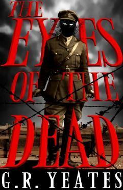 The Eyes of the Dead by G.R. Yeates, Greg James