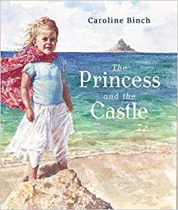 The Princess and the Castle by Caroline Binch