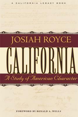 California: A Study of American Character by Josiah Royce
