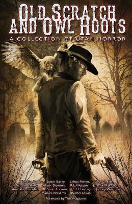 Old Scratch and Owl Hoots: A Collection of Utah Horror by Michael Darling, R. L. Weston, Viktor Demors