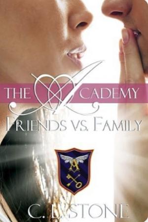 The Academy: Friends VS Family  by C.L. Stone