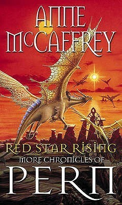 Red Star Rising: More Chronicles Of Pern by Anne McCaffrey