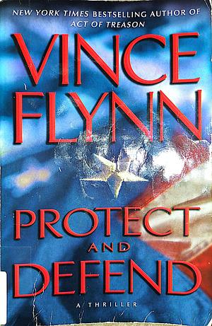 Protect and Defend by Vince Flynn