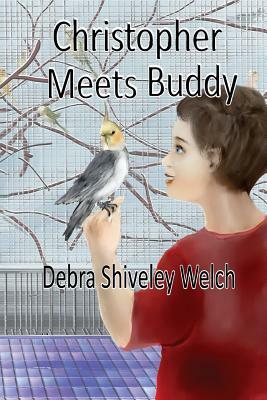 Christopher Meets Buddy by Debra Shiveley Welch