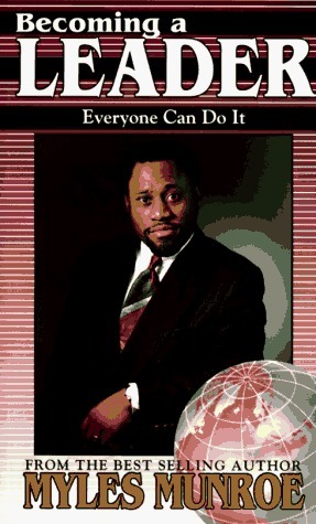 Becoming a Leader by Myles Munroe