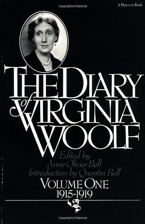 The Diary of Virginia Woolf, Volume One: 1915-1919 by Virginia Woolf