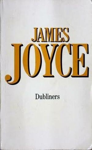Dubliners by James Joyce